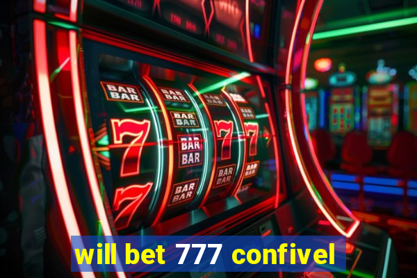 will bet 777 confivel